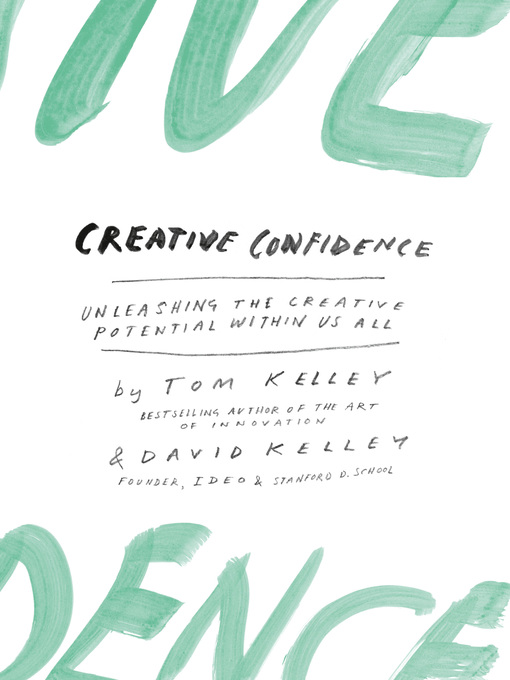 Title details for Creative Confidence by David Kelley - Available